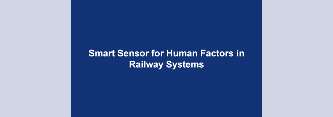 Smart Sensor for Human Factors in Railway Systems