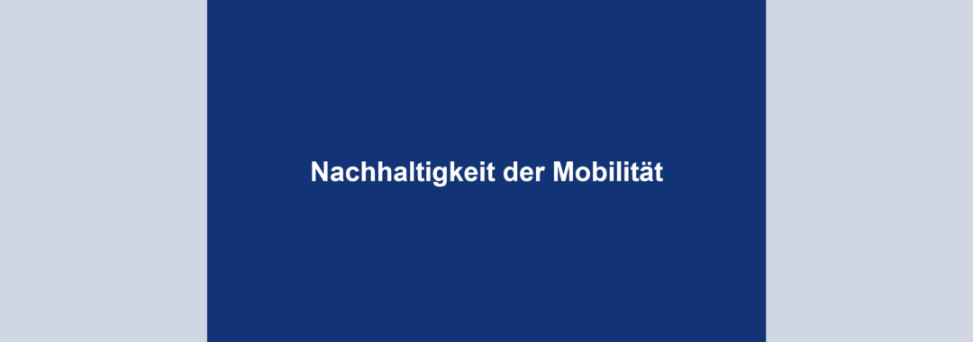 Nachhaltigkeit der Mobilität